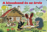 A kisvakond &eacute;s az &aacute;rv&iacute;z - Zdenek Miler