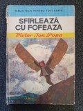 SFARLEAZA CU FOFEAZA - Victor Ion Popa (Biblioteca pentru toti copiii)