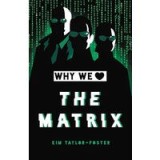 Why We Love the Matrix
