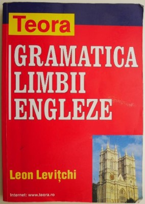 Gramatica limbii engleze &amp;ndash; Leon Levitchi (2011) foto