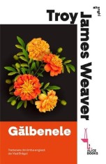Gălbenele - Paperback brosat - Troy James Weaver - Alice Books