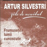 Frumusetea lumii cunoscute Zile de neuitat Artur Silvestri Carte Editura Univers 2009 Coperta Cartonata