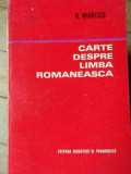 Carte Despre Limba Romaneasca - N. Mihaescu ,522290