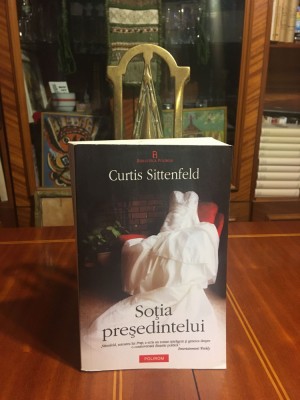 Curtis Sittenfeld - Sotia Presedintelui (Ca noua!!!) foto