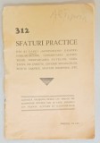 312 SFATURI PRACTICE , CARTE SEMNATA DE PICTORUL ALEXANDRU TIPOIA , EDITIE INTERBELICA
