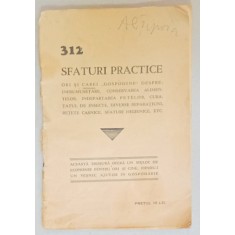312 SFATURI PRACTICE , CARTE SEMNATA DE PICTORUL ALEXANDRU TIPOIA , EDITIE INTERBELICA