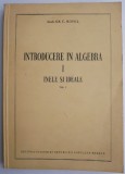 Introducere in Algebra: Inele si Ideale, Vol. I - Gr. C. Moisil - Matematica
