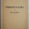 Introducere in algebra Inele si ideale Volumul I &ndash; Gr. C. Moisil