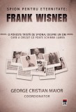 Spion pentru eternitate: Frank Wisner