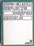 REFLECTII DESPRE MUZICA-STEFAN NICULESCU-349836