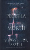 Veronica Roth - Pecetea mortii