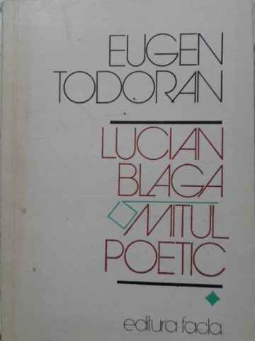 LUCIAN BLAGA MITUL POETIC VOL.1-EUGEN TODORAN-230817