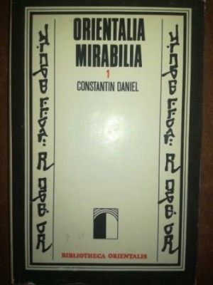 Orientalia Mirabilia - Constantin Daniel foto