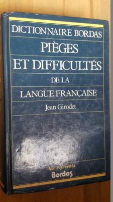 Dictionnaire Bordas. Pieges et difficultes de la langue francaise- Jean Girodet foto