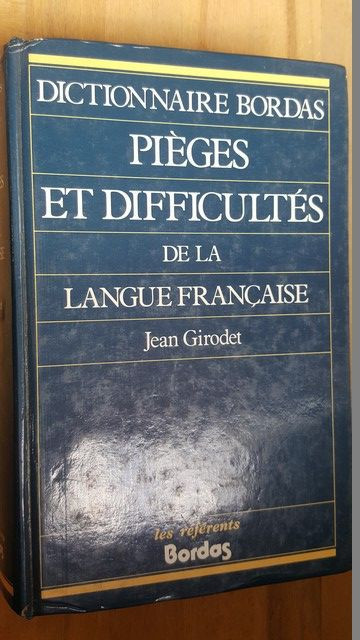 Dictionnaire Bordas. Pieges et difficultes de la langue francaise- Jean Girodet