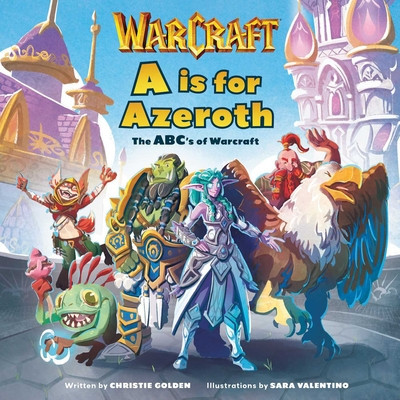 A is for Azeroth: The Abc&amp;#039;s of World of Warcraft foto