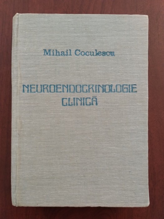 Neuroendocrinologie clinică - Mihail Coculescu - 1986