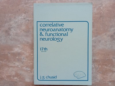 CORRELATIVE NEUROANATOMY and FUNCTIONAL NEUROLOGY by J.G. CHUSID , 1979 foto
