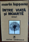 MARIN LUPSANU - INTRE VIATA SI MOARTE (VERSURI, 1984) [DEDICATIE / AUTOGRAF]