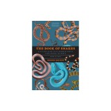 The Book of Snakes: A Life-Size Guide to Six Hundred Species from Around the World