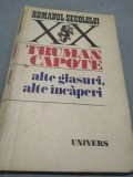 Cumpara ieftin ALTE GLASURI,ALTE INCAPERI-TRUMAN CAPOTE ROMANUL SECOLUL;UI XX