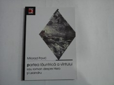 PARTEA LAUNTRICA A VINTULUI SAU ROMAN DESPRE HERO SI LEANDRU - MILORAD PAVIC