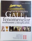 ENCICLOPEDIA GALE A FENOMENELOR NEOBISNUITE SI INEXPLICABILE , VOLUMUL II de BRAD STEIGER si SHERRY HANSEN STEIGER , 2011