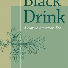 Black Drink: A Native American Tea