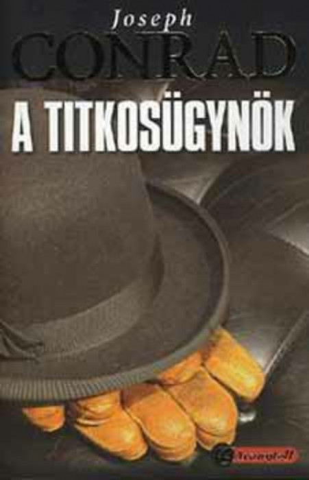 A titkos&uuml;gyn&ouml;k - Joseph Conrad