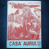 Casa Aurului - Cornel Marandiuc - Roman Beletristica