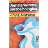 Corin Bianu - Dematerializarea parapsihologica. Invizibilitatea (Editia: 1994)