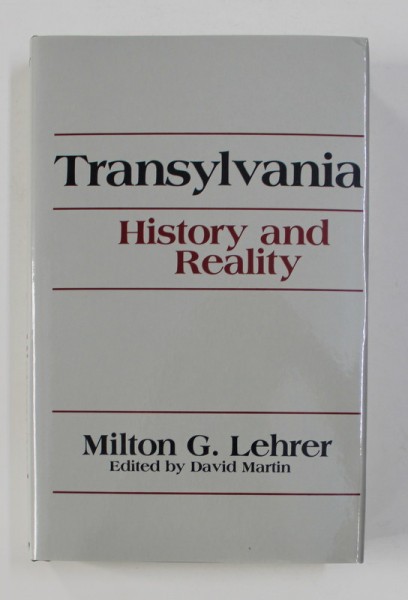 TRANSYLVANIA HISTORY AND REALITY by MILTON G. LEHRER , 1986