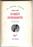 Mircea Eliade - Foret interdite - Gallimard 1978 trad. din romana A. Guillermou, Alta editura, Z. Ornea