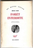 Mircea Eliade - Foret interdite - Gallimard 1978 trad. din romana A. Guillermou, Alta editura, Z. Ornea