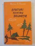 SFATURI PENTRU DRUMETIE de FLORIAN F. FRAZZEI , 1956 *MINIMA UZURA