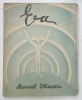 EU , POEME IN VERSURI SI IN LINII de MARCEL OLINESCU , ILUSTRATA CU 13 XILOGRAVURI , CONTINE DEDICATIA AUTORLUI , DATATA 25 SEPTEMBRIE 1941