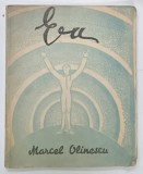 EU , POEME IN VERSURI SI IN LINII de MARCEL OLINESCU , ILUSTRATA CU 13 XILOGRAVURI , CONTINE DEDICATIA AUTORLUI , DATATA 25 SEPTEMBRIE 1941