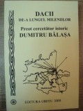 DACII DE-A LUNGUL MILENIILOR . PREOT CERCETATOR ISTORIC DUMITRU BALASA , 2000 , DEDICATIE