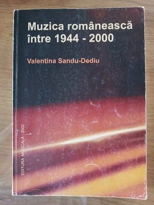 Muzica romaneasca intre 1944-2000- Valentina Sandu Dediu