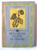 SA CULEGEM FRUCTE DE PADURE, M. Andrei, 1969, Didactica si Pedagogica