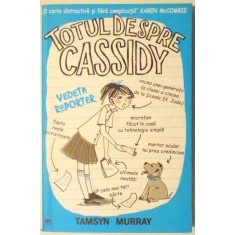 TOTUL DESPRE CASSIDY, VEDETA REPORTER de TAMSYN MURRAY , 2017