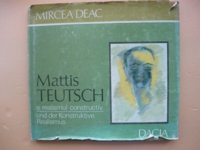 MIRCEA DEAC - MATTIS TEUTSCH SI REALISMUL CONSTRUCTIV ( album, 1985 ) foto