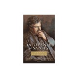 In Defense of Sanity: The Best Essays of G.K. Chesterton