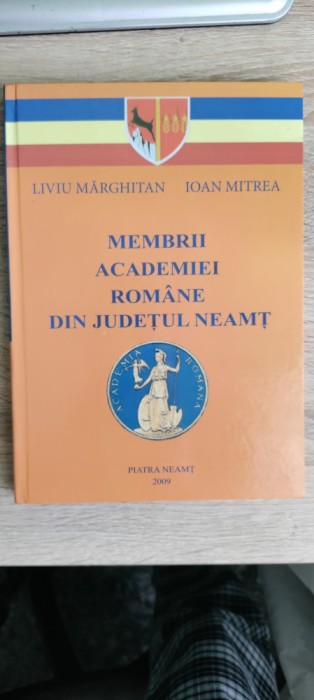 Membrii academiei Rom&acirc;ne din judetul Neamț