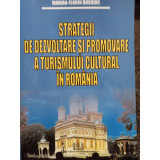 Marian Florin Busuioc - Strategii de dezvoltare si promovare a turismului cultural in Romania (2008)