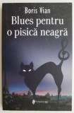 Blues pentru o pisica neagra &ndash; Boris Vian