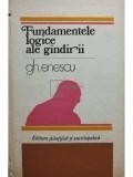 Gh. Enescu - Fundamentele logice ale gandirii (Editia: 1980)