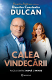 Calea Vindecarii, Dumitru Constantin Dulcan, Florentina Fantanaru - Editura Bookzone