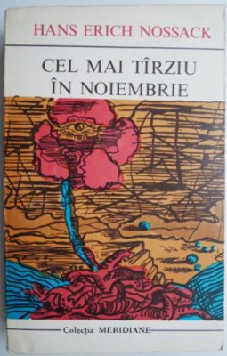 Cel mai tarziu in noiembrie &amp;ndash; Hans Erich Nossack foto