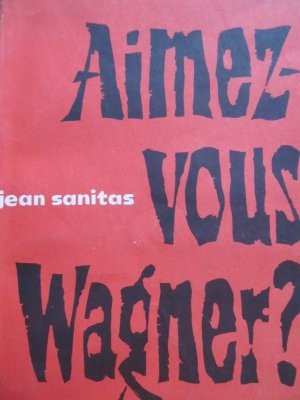 Aimez Vous Wagner ? - Jean Sanitas foto